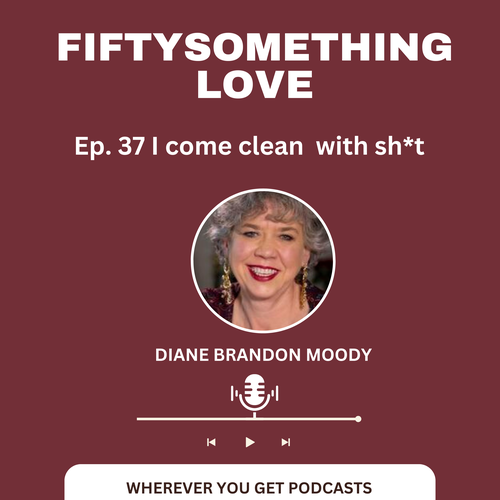 FiftySomething Love, the podcast for people over 50 who are dating