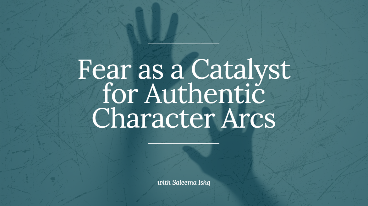 Fear as a Catalyst for Authentic Character Arcs