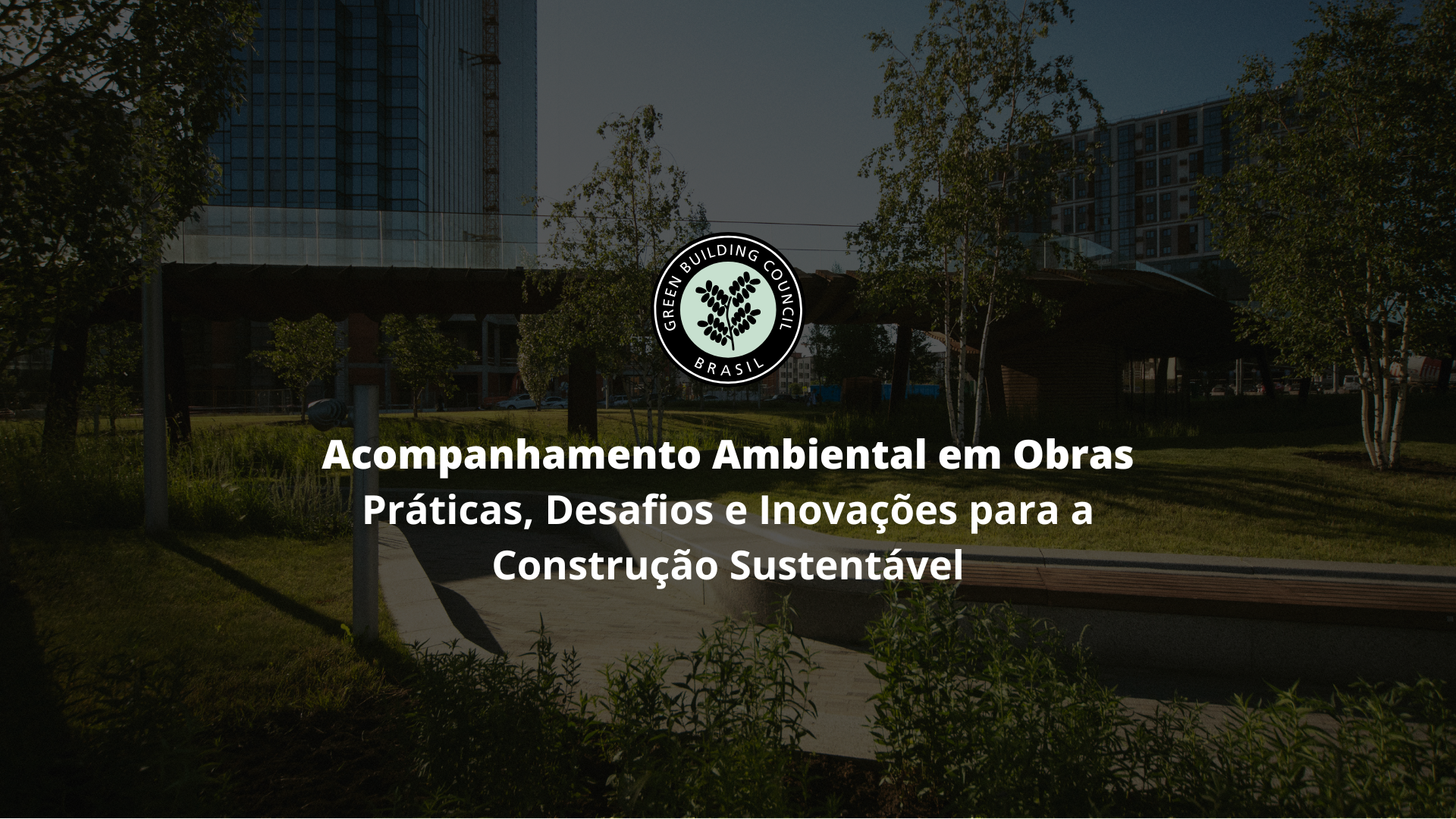 Acompanhamento Ambiental em Obras: Práticas, Desafios e Inovações para a Construção Sustentável