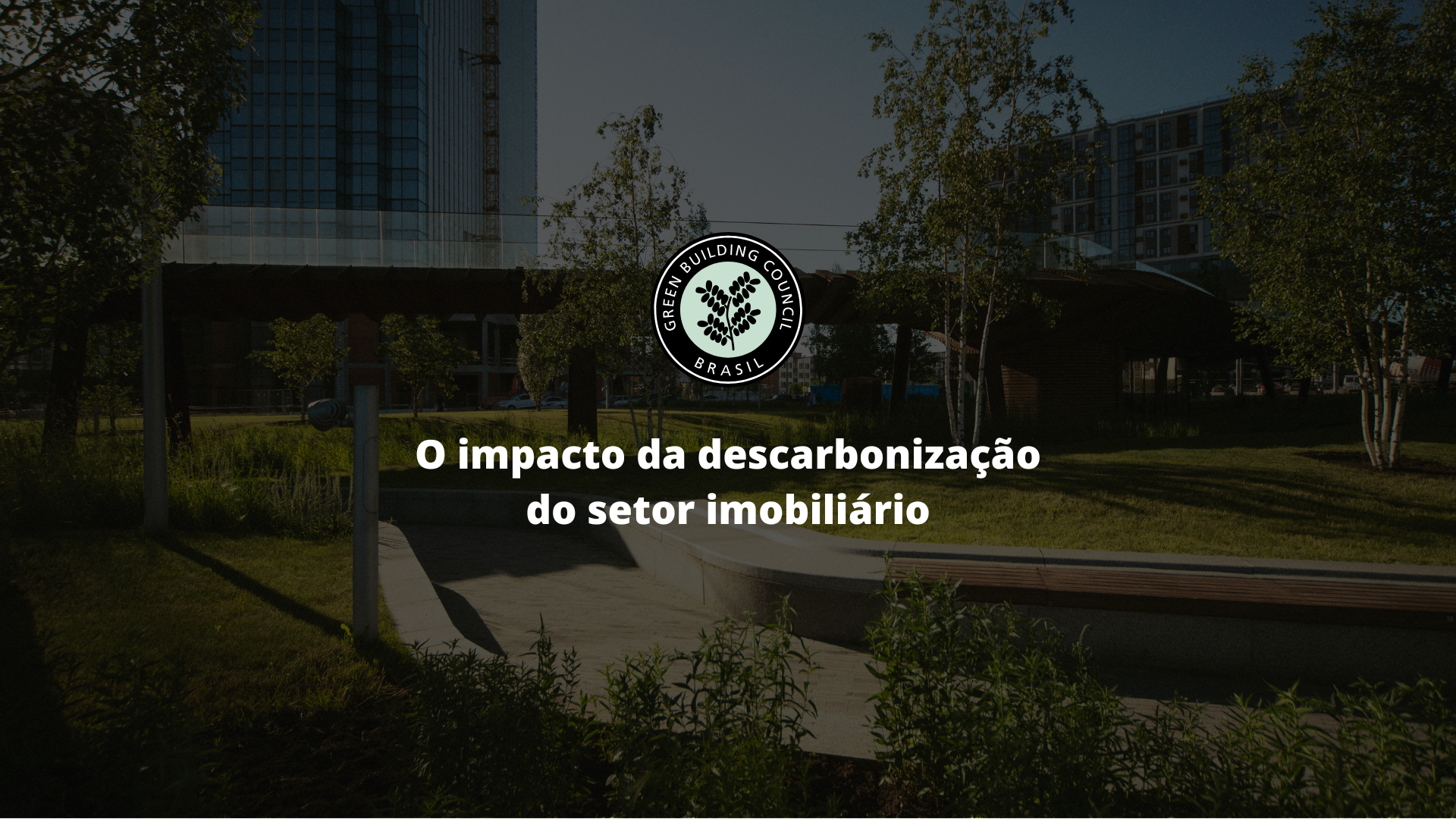 O impacto da descarbonização do setor imobiliário