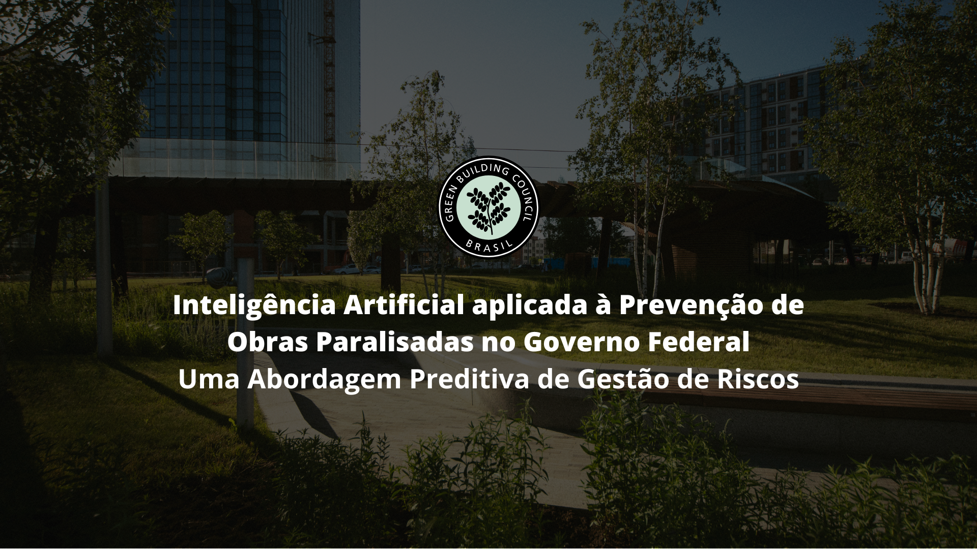Inteligência Artificial aplicada à Prevenção de Obras Paralisadas no Governo Federal: Uma Abordagem Preditiva de Gestão de Riscos