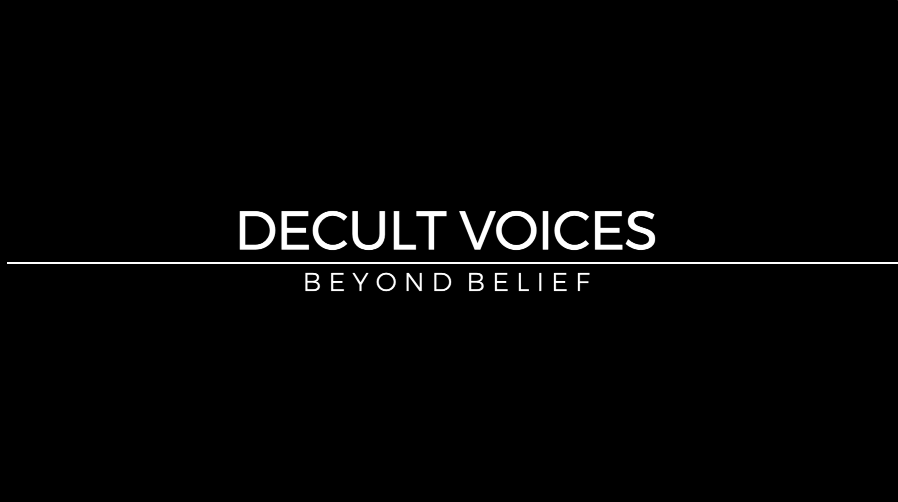 Documentary: Decult Voices - Beyond Belief