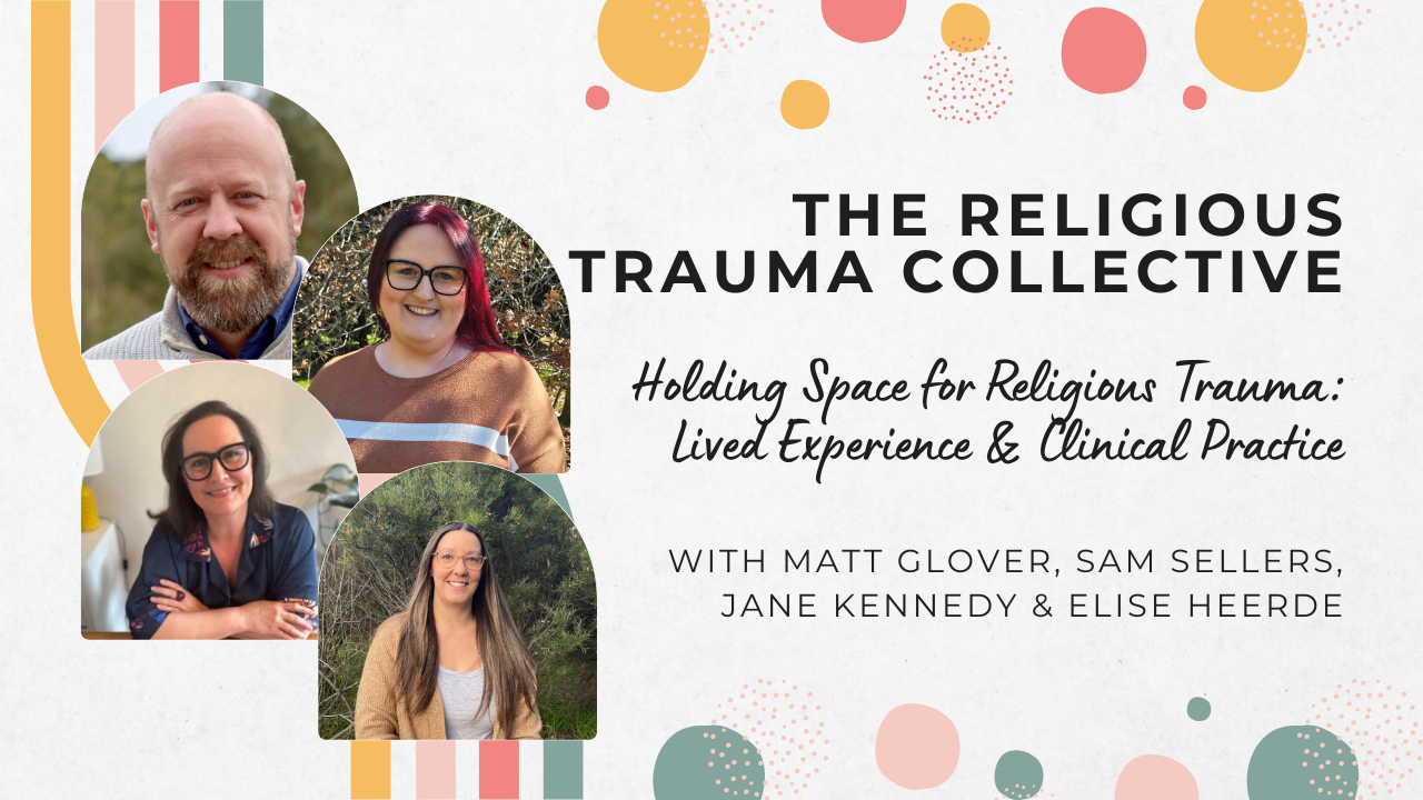 Holding Space for Religious Trauma: Lived Experience & Clinical Practice