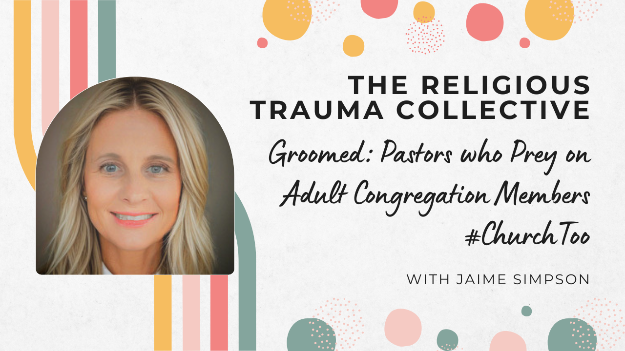 Groomed: Pastors who Prey on Adult Congregation Members #ChurchToo