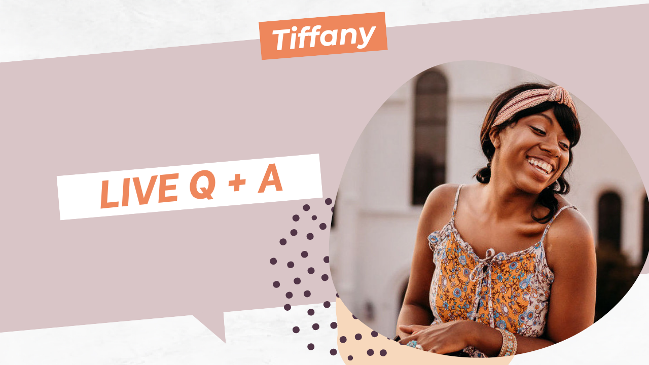 Live Q+A with Tiffany