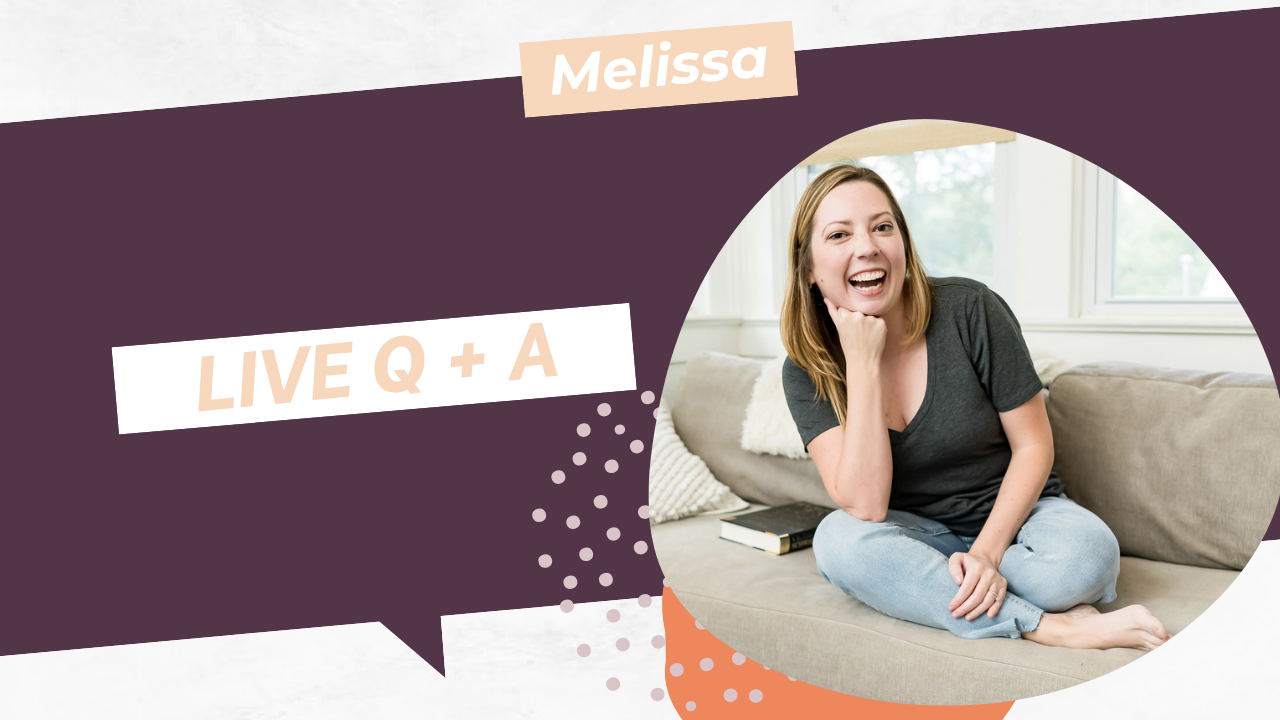 Live Q+A with Melissa