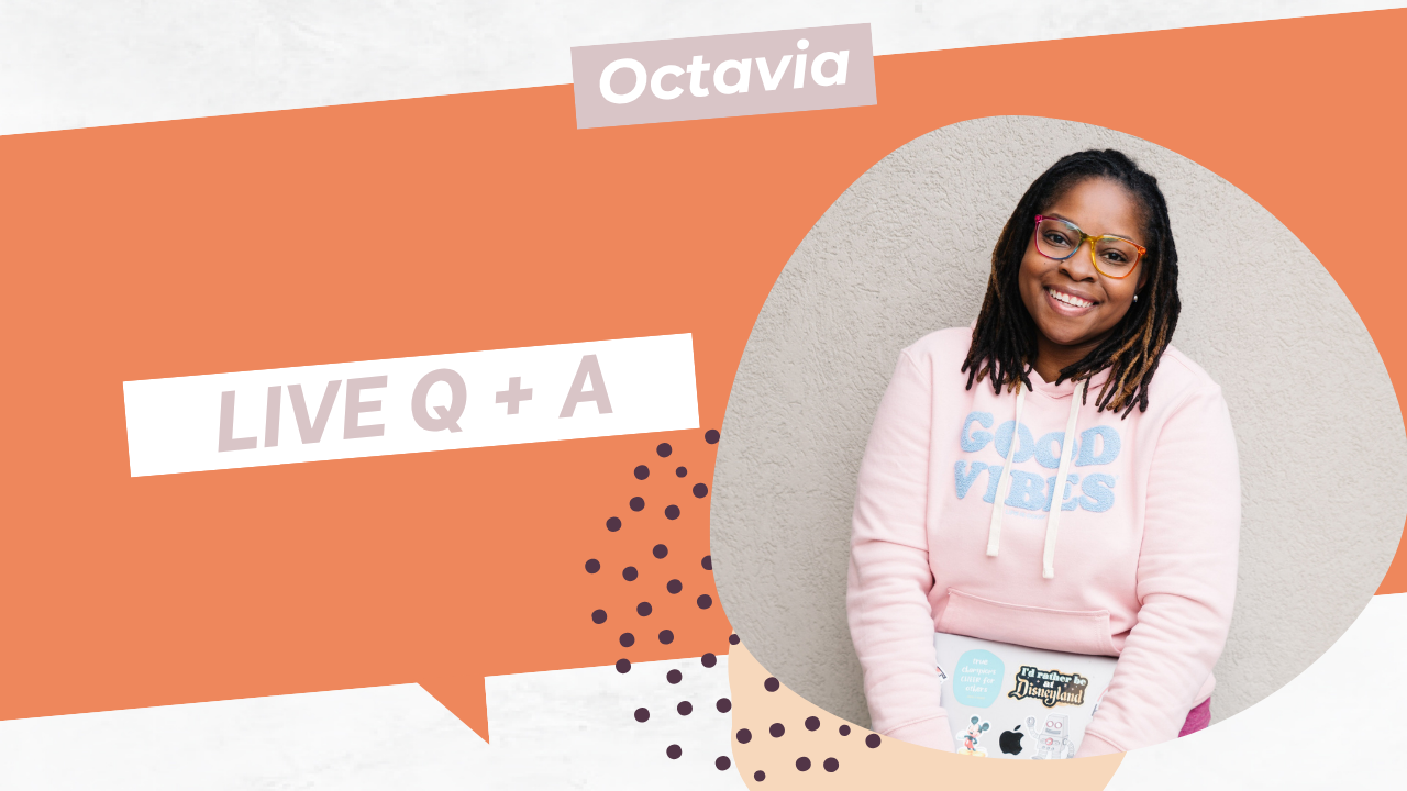 Live Q+A with Octavia