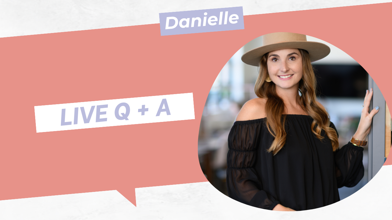 Danielle Live Q + A