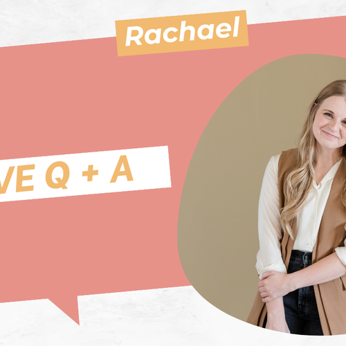 Rachael Live Q + A