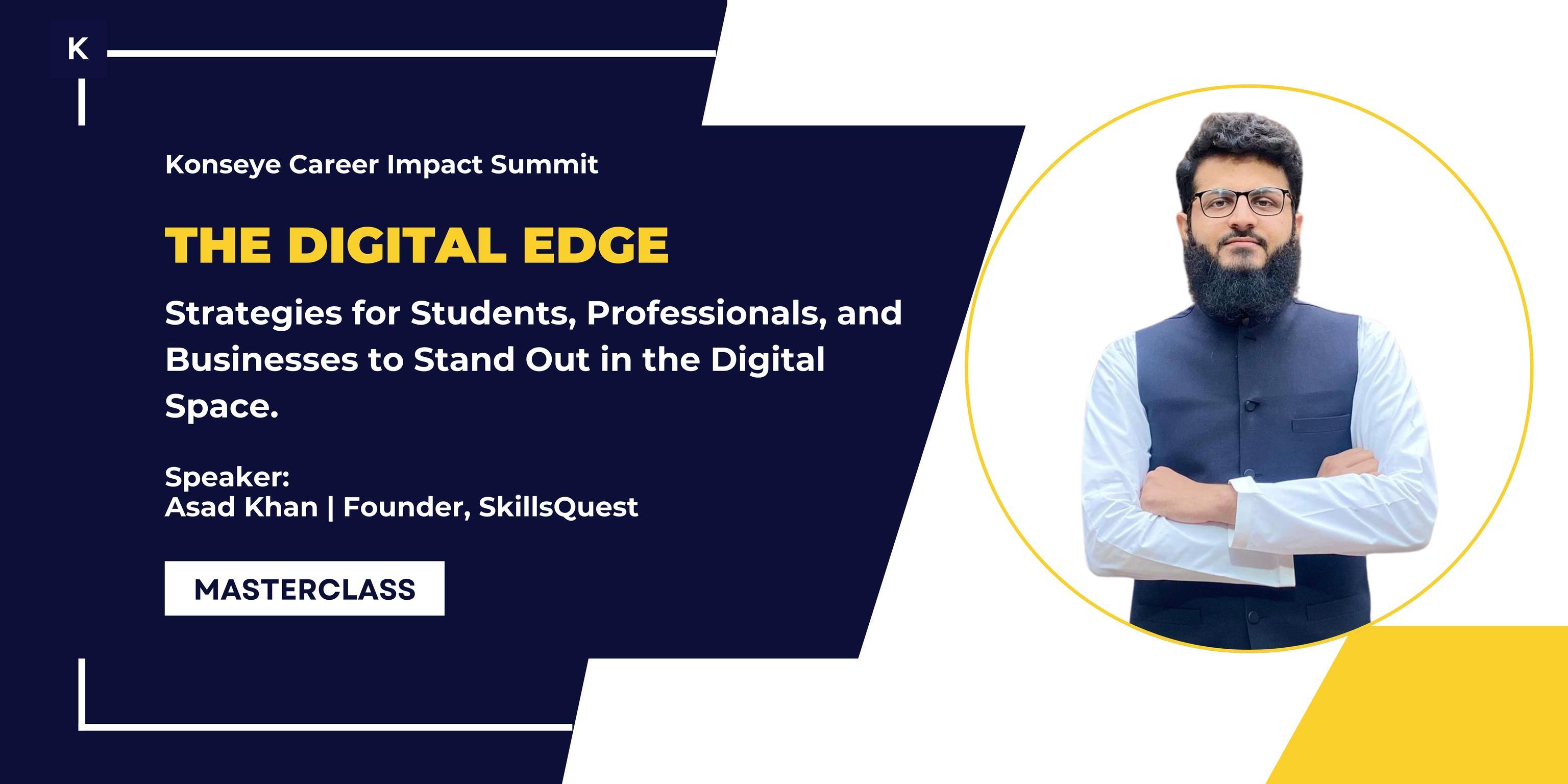 The Digital Edge: Strategies for Students, Professionals, and Businesses to Stand Out in the Digital Space.