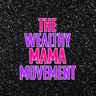 The Wealthy Mama Movement