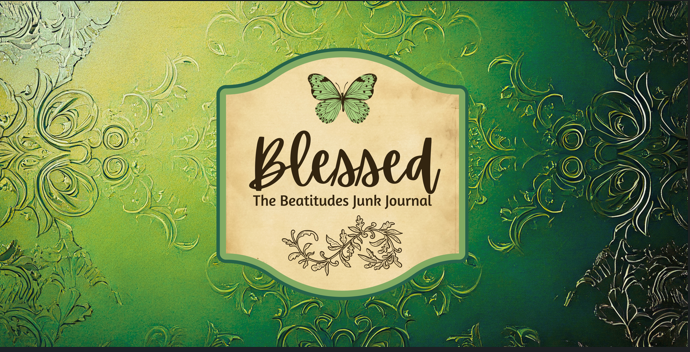 Blessed: The Beatitudes Junk Journal