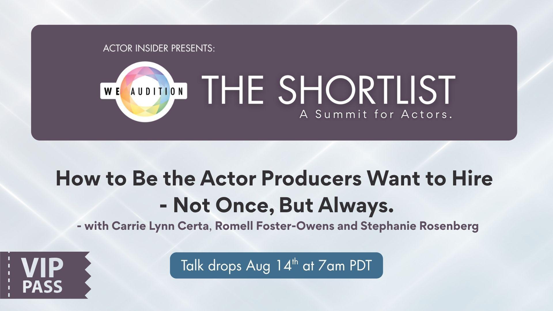 (VIP ONLY) How to Be the Actor Producers Want to Hire - Not Once, But Always.