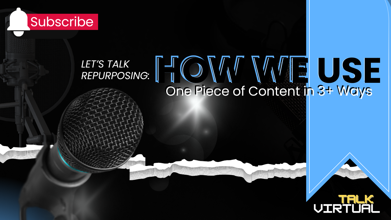 🎤 Let’s Talk Repurposing: How We Use One Piece of Content in 3+ Ways