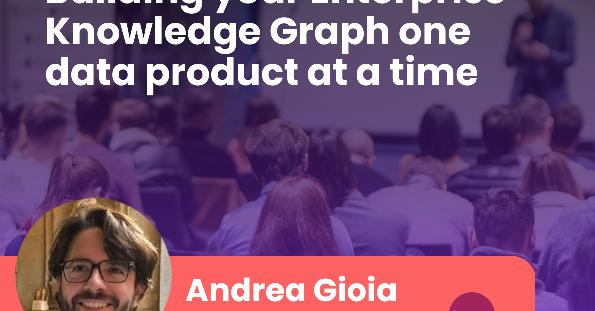 Building your Enterprise Knowledge Graph one data product at a time
