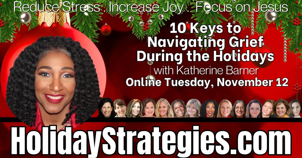 10 Keys to Navigating Grief During the Holidays